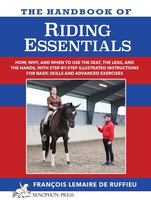 cover image of The Handbook of Riding Essentials: How, Why & When to Use the Seat, Legs & Hands With Illustrated Instructions